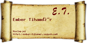 Ember Tihamér névjegykártya